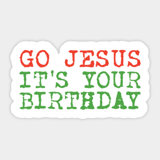 Christmas Humor Go Jesus It's Your Birthday Hoodie Sticker